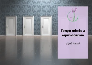 Tengo miedo a equivocarme